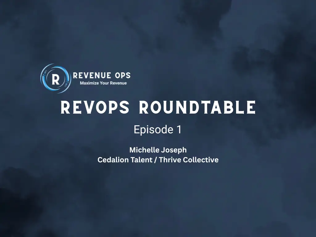 RevOps Roundtable Episode 1 title slide featuring Michelle Joseph of Cedalion Talent and Thrive Collective